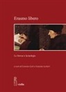 Lorenzo Geri, Gaetano Lettieri - Erasmo libero. Le litterae e la teologia