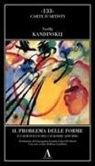 Vasilij Kandinskij - Il problema delle forme e l'almanacco del cavaliere azzurro