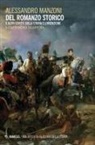 Alessandro Manzoni, Andrea Tagliapietra - Del romanzo storico e altri scritti sulla storia e l'invenzione