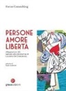 Focus Consulting - Persone, amore, libertà. riflessioni (n. 61) ispirate alla dicotomia di Luciano De Crescenzo