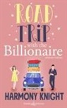 Harmony Knight - Road trip with the billionaire. Ediz. italiana