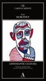 Jean Dubuffet - Asfissiante cultura