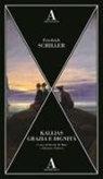 Friedrich Schiller, Davide Di Maio, Salvatore Tedesco - Kallias-Grazia e dignità