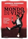 Andrea Trotterwine Zigrossi - In un mondo di-vino. Tutto quello che devi sapere per sceglierlo, gustarlo e conoscerlo