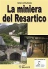 Marco Buttolo - La miniera del Resartico