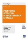Ugo Sergio Auteri - Prontuario operativo di infortunistica stradale. Tecniche di rilievo, procedure, atti da redigere e casi pratici