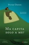 Peter Orner, Eric Orner - Ma capita solo a me?