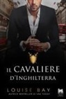 Louise Bay - Il cavaliere d'Inghilterra