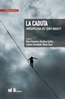 Mara Benadusi, Martina Giuffrè, Selenia Marabello, Mario Turci - La caduta. Antropologie dei tempi inquieti