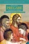Roberto Fornara - Pregare. L'amicizia che ci trasforma