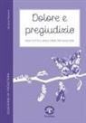 Salvatore Satanassi, Vera Zaccarelli - Dolore e pregiudizio. Non tutto il male viene per nuocere