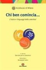 Arcidiocesi Di Milano - Chi ben comincia... L'inizio e i linguaggi della catechesi