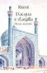 Jalâl Al-Din Rumi - D'acqua e d'argilla. Poesie mistiche