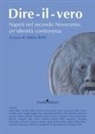 Attilio Belli - Dire-il-vero. Napoli nel secondo Novecento, un'identità controversa