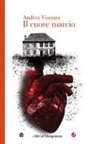 Andrea Vismara - Il cuore marcio
