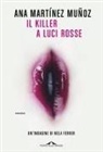 Ana Martinez Muñoz - Il killer a luci rosse