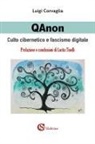 Luigi Corvaglia - QAnon. Culto cibernetico e fascismo digitale