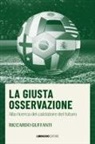 Riccardo Guffanti - La giusta osservazione. Alla ricerca del calciatore del futuro