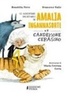 Francesco Gallo, Domitilla Pirro, Maria Cristina Costa - Le avventure inevitabili di Amalia Ingannasorte e il Candemone Cerasino