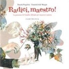 Pamela Pergolini, Daniela Iride Murgia - Radici, maestro! La passione di Claudio Abbado per musica e natura