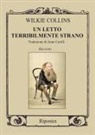 Wilkie Collins - Un letto terribilmente strano