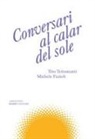 Michele Fazioli, Tito Tettamanti - Conversari al calar del sole