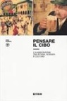 Lanfranco Conte, Nicola Gasbarro - Pensare il cibo. L'alimentazione tra storia, scienza e cultura