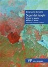 Emanuele Borsotti - Segni dei luoghi. Vivere lo spazio, abitare il senso