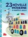 Marcello Argilli, Sophie Fatus - 23 novelle moderne