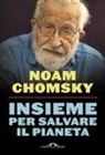 Noam Chomsky - Insieme per salvare il pianeta