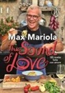 Max Mariola - The sound of love. 120 ricette fatte con amore