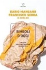Dario Mangano, Franciscu Sedda - Simboli d'oggi. Critica dell'inflazione semiotica