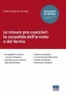 Paolo Emilio de Simone - Le misure pre-cautelari: la convalida dell'arresto e del fermo