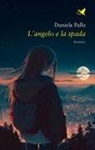 Daniela Palla - L' angelo e la spada