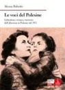 Alessia Babetto - Le voci del Polesine. Letteratura, cronaca, memoria dell'alluvione in Polesine del 1951
