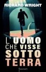 Richard Wright - L' uomo che visse sottoterra