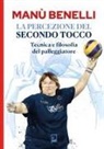 Manuela Benelli - La percezione del secondo tocco. Tecnica e filosofia del palleggiatore