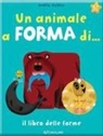 Amélie Falière - Un animale a forma di... Il libro delle forme