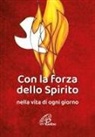 Con la forza dello Spirito. Nella vita di ogni giorno