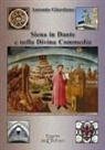 Antonio Giordano - Siena in Dante e nella Divina Commedia