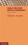 Lavinia Bifulco, Maria Dodaro - Quale welfare dopo la pandemia? Processi e politiche