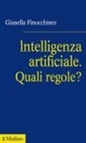 Giusella Finocchiaro - Intelligenza artificiale. Quali regole?