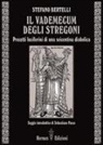 Stefano Bertelli - Il vademecum degli stregoni. Precetti luciferini per una seicentina diabolica