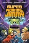 Andrea Varone, Alessandro Zullato - Super normal Jimmy