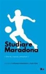 Alfonso Amendola, Jvan Sica - Studiare Maradona. Storie, tracce, emozioni