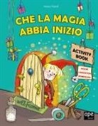 Monica Pezzoli - Che la magia abbia inizio. Activity book
