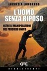 Lucrezia Lombardo - L' uomo senza riposo