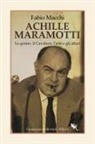 Fabio Macchi - Achille Maramotti. Le gonne, il Cavaliere, l'arte e gli affari