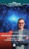Nicola Della Rocca - Imprenditore invincibile. Ritrova te stesso e domina il tuo business