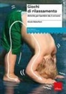 Nicole Malenfant - Giochi di rilassamento. Attività per bambini da 2 a 6 anni